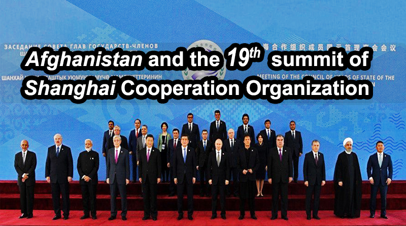 Afghanistan and the 19th summit of Shanghai Cooperation Organization