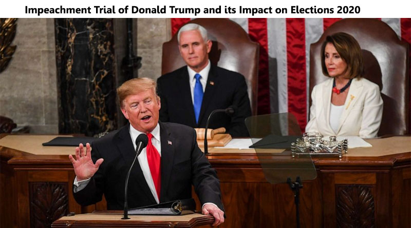 Impeachment Trial of Donald Trump and its Impact on Elections 2020