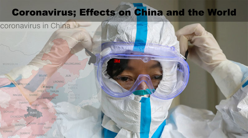 Coronavirus; Effects on China and the World